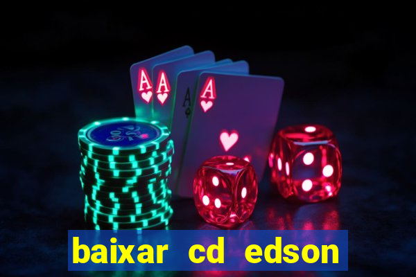 baixar cd edson gomes as 50 melhores